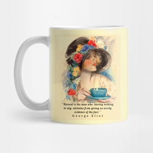 Copy of George Eliot  funny quote:  Blessed is the man who, having nothing to say, abstains from giving us wordy evidence of the fact. Mug